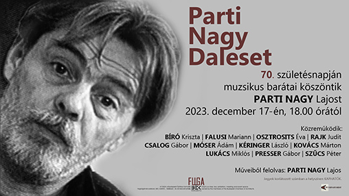 Parti Nagy Daleset 2023. december 17‑n a Fuga – Budapesti ptszeti Kzpontban